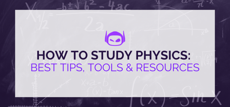 How To Study Physics: The Ultimate Guide for Every Learning Level